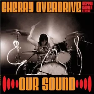 Cherry Overdrive: 7-our Sound