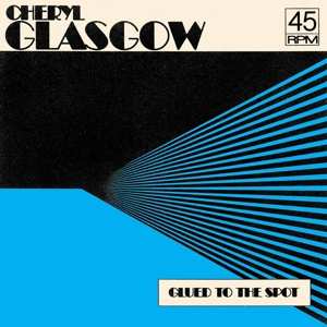Album Cheryl Glasgow: 7-glued To The Spot