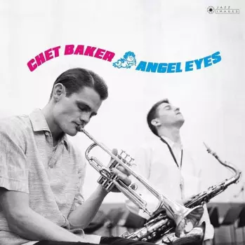 Chet Baker: Angel Eyes