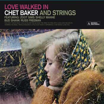 CD Chet Baker: Love Walked In LTD 108003