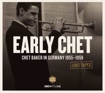 Album Chet Baker: Early Chet (Chet Baker In Germany 1955-1959)