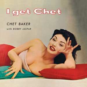 LP The Chet Baker Quintet: I get Chet… LTD | CLR 417617