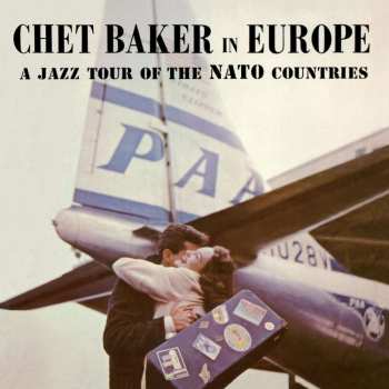 Album Chet Baker: In Europe – A Jazz Tour Of The Nato Countries