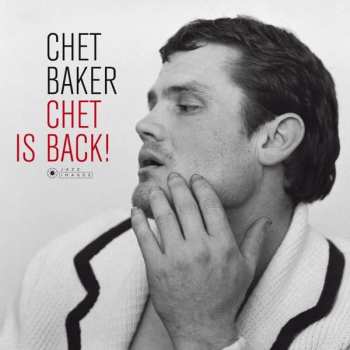 Chet Baker Sextet: Chet Is Back!