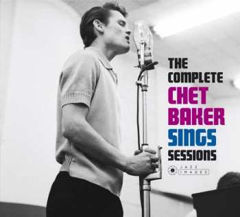 Album Chet Baker: Sings. The Complete Sessions