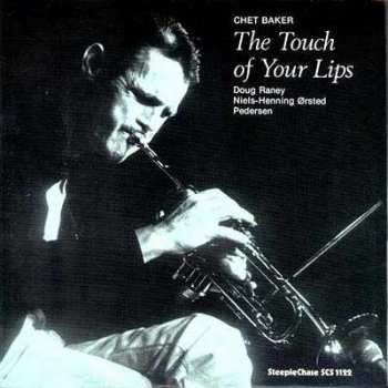 Chet Baker: The Touch Of Your Lips