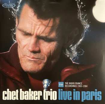 Album Chet Baker Trio: Live In Paris: The Radio France Recordings 1983-1984