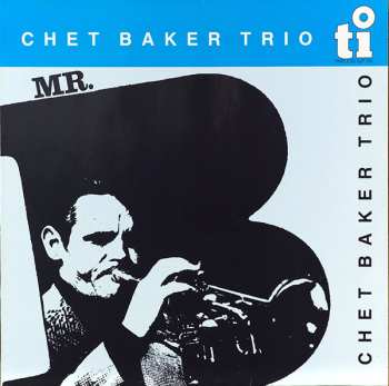 Album Chet Baker Trio: Mr. B