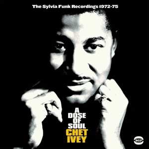 Chet Ivey: A Dose Of Soul - The Sylvia Funk Recordings 1971-1975