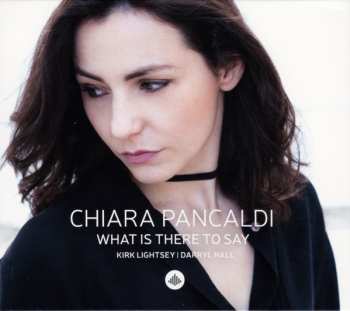 Chiara Pancaldi: What Is There To Say