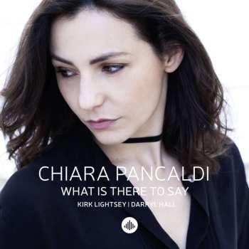 CD Chiara Pancaldi: What Is There To Say 533851