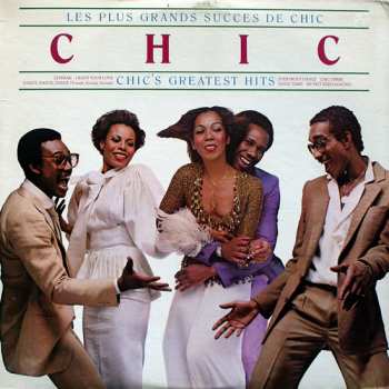 Album Chic: Les Plus Grands Succes De Chic = Chic's Greatest Hits