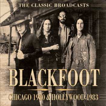Album Blackfoot: Chicago 1980 & Hollywood 1983