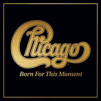 Album Chicago: Born For This Moment