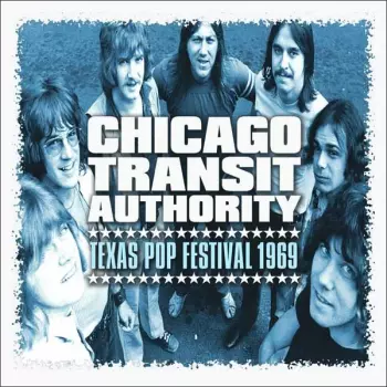 Chicago Transit Authority: Texas Pop Festival 1969