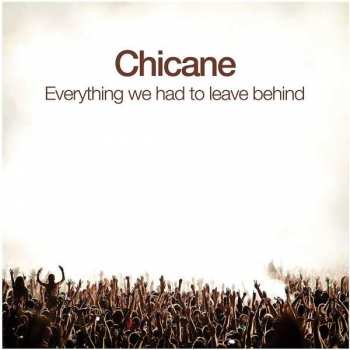 Album Chicane: Everything We Had To Leave Behind