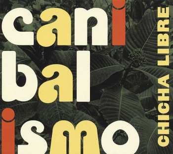 Album Chicha Libre: Canibalismo