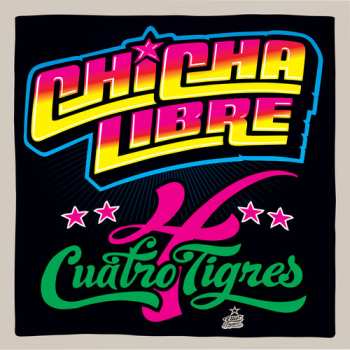 Album Chicha Libre: Quatro Tigres