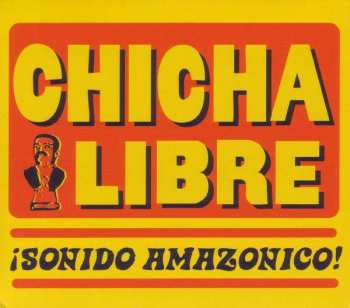 Album Chicha Libre: ¡Sonido Amazonico!