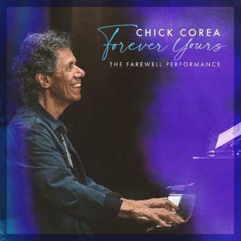 Album Chick Corea: Forever Yours: The Farewell Performance
