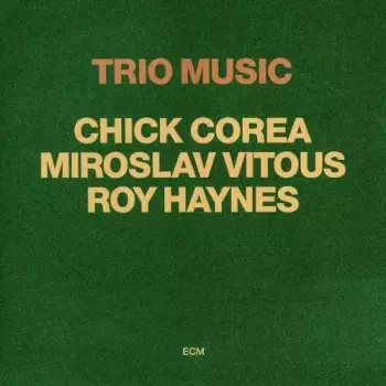 Chick Corea: Trio Music