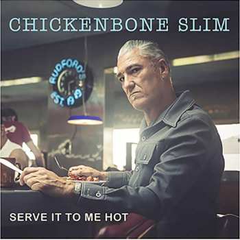 Album Chickenbone Slim: Serve It To Me Hot