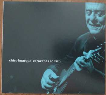 Album Chico Buarque: Caravanas Ao Vivo