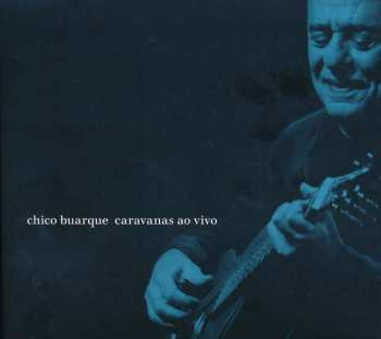 2CD Chico Buarque: Caravanas Ao Vivo 512013