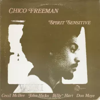 Chico Freeman: Spirit Sensitive