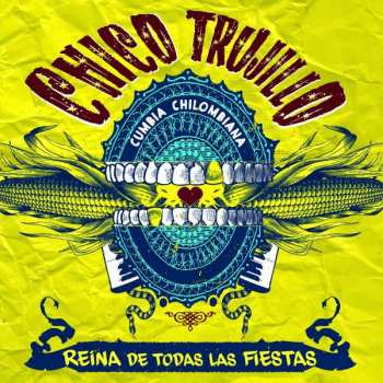 LP Chico Trujillo: La Reina De Todas Las Fiestas  384675