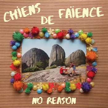 Album Chiens de Faïence: No Reason