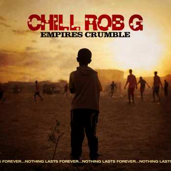 LP Chill Rob G: Empires Crumble CLR 392418