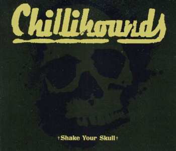 Album Chillihounds: Shake Your Skull