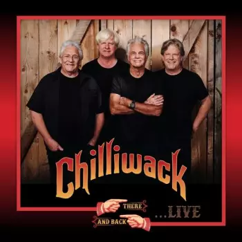 Chilliwack: There And Back Live!