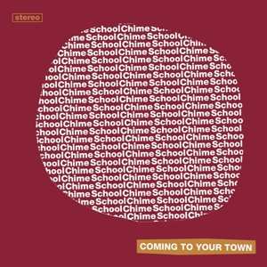 Album Chime School: 7-coming To Your Town