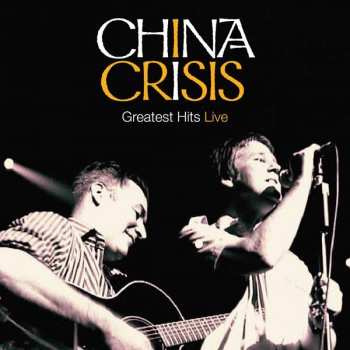Album China Crisis: Greatest Hits 