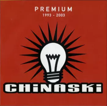 Chinaski: Chinaski - Premium (1993 - 2003)
