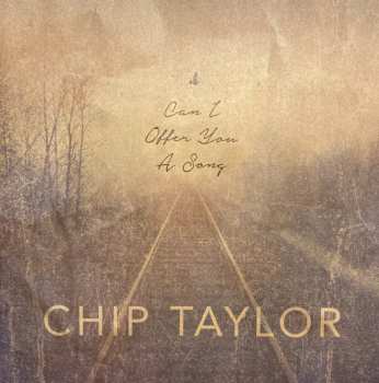 Chip Taylor: Can I Offer You A Song