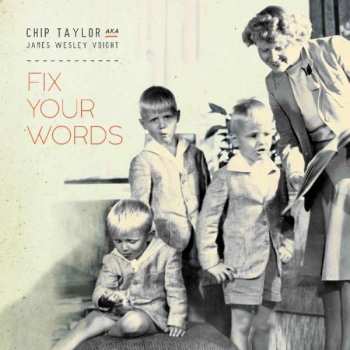 Album Chip Taylor: Fix Your Words