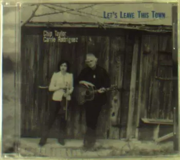 Chip Taylor: Let's Leave This Town
