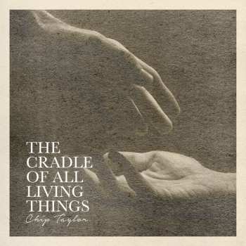 Album Chip Taylor: The Cradle Of All Living Things