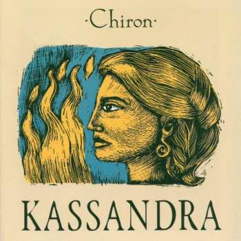 Chiron: Kassandra - Tonspuren Zu Einem Tanzstück