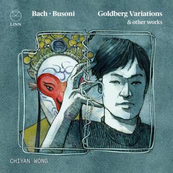 Album Chiyan Wong: Bach - Busoni: Goldberg Variations And Other Works