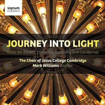 CD Choir Of Jesus College Cambridge: Journey Into Light (Music For Advent, Christmas, Epiphany And Candlemas) 379381