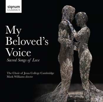 Album Choir Of Jesus College Cambridge: My Beloved's Voice (Sacred Songs Of Love)