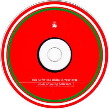 CD Choir Of Young Believers: This Is For The White In Your Eyes 457206
