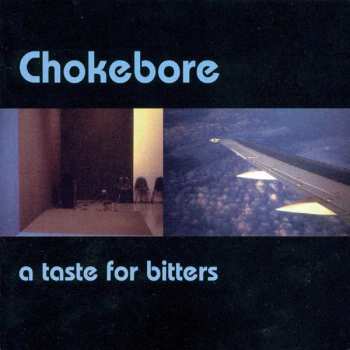 Album Chokebore: A Taste For Bitters