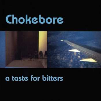 LP Chokebore: A Taste For Bitters 480936