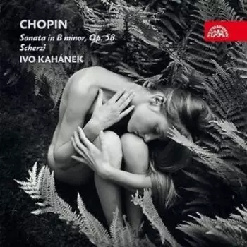 Ivo Kahánek: Chopin: Sonáta h moll, Scherza