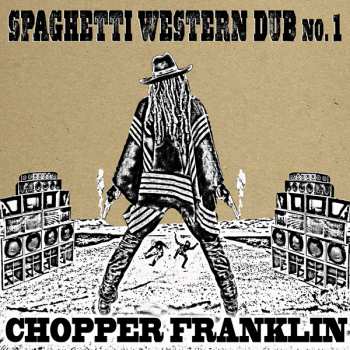 Album Chopper Franklin: Spaghetti Western Dub No. 1